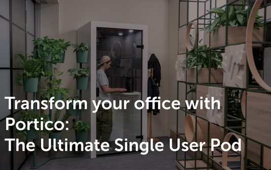 Transform your office with Portico: The Ultimate Single User Pod